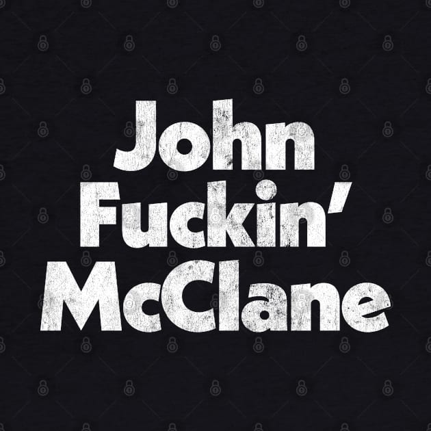 John Fuckin' McClane -- 80s Action Movie Fan Gift by DankFutura